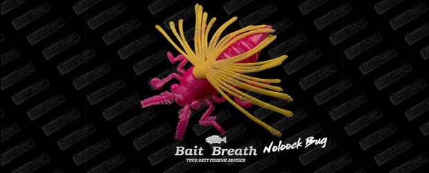 BAIT BREATH Nolook Bug