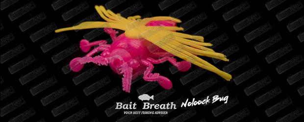 BAIT BREATH Nolook Bug