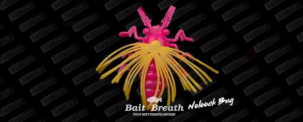 BAIT BREATH Nolook Bug